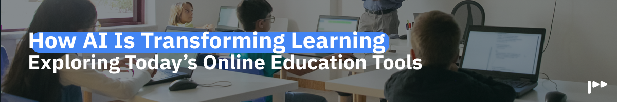 How AI Is Transforming Learning: Exploring Today’s Online Education Tools