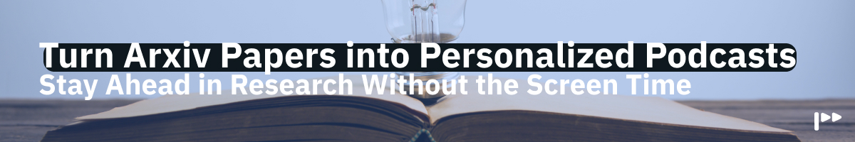 Turn Arxiv Papers into Personalized Podcasts